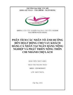 Khóa luận tốt nghiệp tài chính ngân hàng phân tích các nhân tố ảnh hưởng đến hoạt động cho vay khách hàng cá nhân tại ngân hàng nông nghiệp và phát triển nông thôn chi nhánh chợ lách