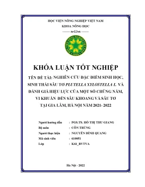 Nghiên cứu đặc điểm sinh học sinh thái sâu tơ plutella xylostella l và đánh giá hiệu lực của một số chủng nấm vi khuẩn đến sâu khoang và sâu tơ tại gia lâm hà nội năm 2021 2022