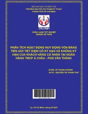 Khóa luận tốt nghiệp phân tích hoạt động huy động vốn bằng tiền gửi tiết kiệm có kỳ hạn và không kỳ hạn của khách hàng cá nhân tại ngân hàng tmcp á châu pgd văn thánh