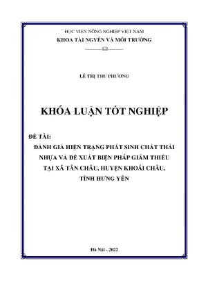 Đánh giá hiện trạng phát sinh chất thải nhựa và đề xuất biện pháp giảm thiểu tại xã tân châu huyện khoái châu tỉnh hưng yên