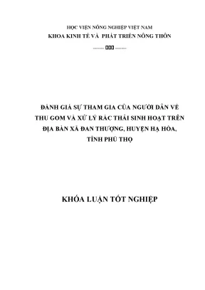 Đánh giá sự tham gia của người d n về thu gom và xử lý rác thải sinh hoạt trên địa bàn xã đan thượng huyện hạ hòa tỉnh phú thọ