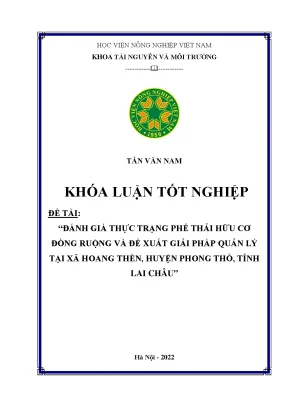 Đánh giá thực trạng phế thải hữu cơ đồng ruộng và đề xuất giải pháp quản lý tại xã hoàng thèn huyện phong thổ tỉnh lai châu