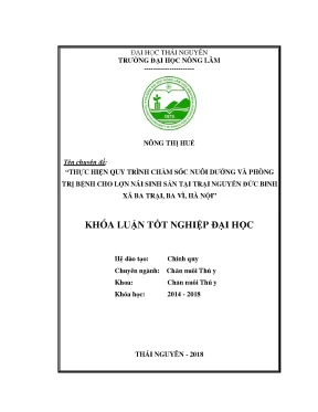 Khóa luận tốt nghiệp thực hiện quy trình chăm sóc nuôi dưỡng và phòng trị bệnh cho đàn lợn nái sinh sản tại trại nguyễn đức binh xã ba trại ba vì hà nội