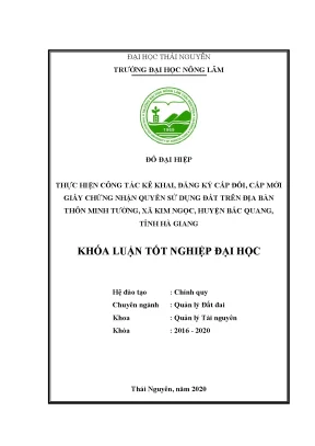 Khóa luận tốt nghiệp thực hiện công tác kê khai đăng ký cấp đổi cấp mới giấy chứng nhận quyền sử dụng đất trên địa bàn thôn minh tường xã kim ngọc huyện bắc quang tỉnh hà giang