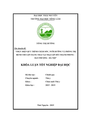 Khóa luận tốt nghiệp thực hiện quy trình chăm sóc nuôi dưỡng và phòng trị bệnh cho lợn nái mang thai nuôi tại trại lợn bùi thanh phong đan phượng hà nội