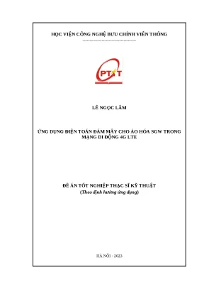Luận văn thạc sĩ ứng dụng điện toán đám mây cho ảo hóa sgw trong mạng di động 4g lte
