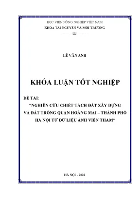 Nghiên cứu chiết tách đất xây dựng và đất trồng quận hoàng mai thành phố hà nội từ dữ liệu ảnh viễn thám