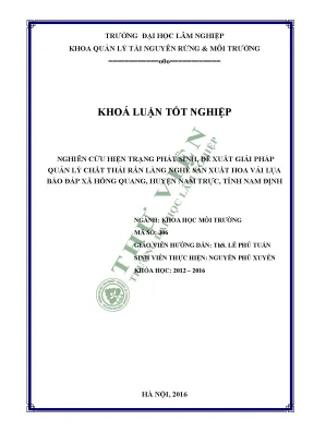 Nghiên cứu hiện trạng phát sinh đề xuất giải pháp quản lý chất thải rắn làng nghề sản xuất hoa vải lụa báo đáp xã hồng quang huyện nam trực tỉnh nam định