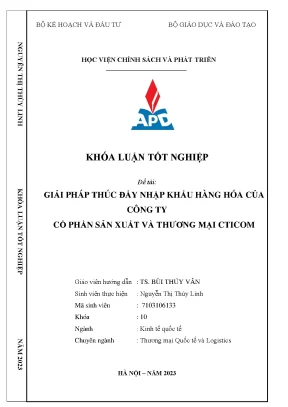 Khoá luận tốt nghiệp chuyên ngành thương mại quốc tế và logistics giải pháp thúc đẩy nhập khẩu hàng hóa của công ty cp sản xuất và thương mại cticom
