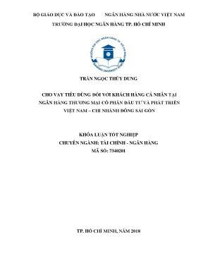 Khóa luận tốt nghiệp cho vay tiêu dùng đối với khách hàng cá nhân tại ngân hàng thương mại cổ phần đầu tư và phát triển việt nam chi nhánh đông sài gòn