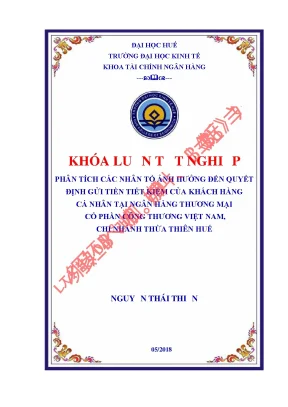 Phân tích các nhân tố ảnh hưởng đến quyết định gửi tiền tiết kiệm của khách hàng cá nhân tại ngân hàng thương mại cổ phần công thương việt nam chi nhánh thừa thiên huế