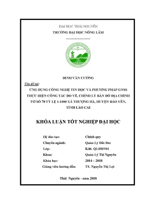 Khóa luận tốt nghiệp ứng dụng công nghệ tin học và phương pháp gnss thực hiện công tác đo vẽ chỉnh lý bản đồ địa chính tờ số 78 tỷ lệ 1 1000 xã thượng hà huyện bảo yên tỉnh lào cai