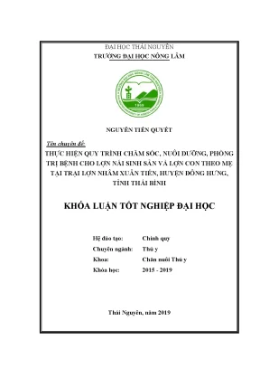 Khóa luận tốt nghiệp thực hiện quy trình chăm sóc nuôi dưỡng phòng trị bệnh trên đàn lợn nái sinh sản và lợn con theo mẹ tại trại lợn nhâm xuân tiến huyện đông hưng tỉnh thái bình