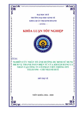 Nghiên cứu nhân tố ảnh hưởng dự định sử dụng dịch vụ thanh toán điện tử của khách hàng cá nhân tại công ty cổ phần viễn thông fpt telecom chi nhánh huế