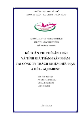 Kế toán chi phí sản xuất và tính giá thành sản phẩm tại công ty trách nhiệm hữu hạn a hủi aquabest