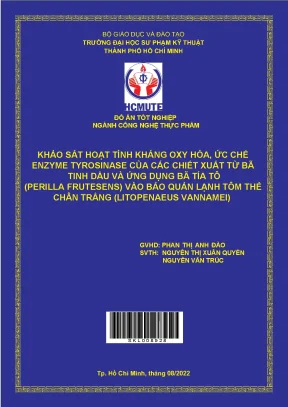 Khảo sát hoạt tính kháng oxy hóa ức chế enzyme tyrosinase của các chiết xuất từ bã tinh dầu và ứng dụng bã tía tô perilla frutesens vào bảo quản lạnh tôm thẻ chân trắng liptopenaeus vannamei