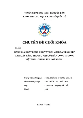 Luận văn tốt nghiệp đánh giá hoạt động cho vay đối với doanh nghiệp tại ngân hàng thương mại cổ phần công thương việt nam chi nhánh hoàng mai