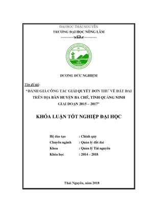 Khóa luận tốt nghiệp đánh giá công tác giải quyết đơn thư về đất đai trên địa bàn huyện ba chẽ tỉnh quảng ninh giai đoạn 2015 2017