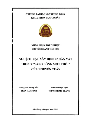 Khóa luận tốt nghiệp văn học nghệ thuật xây dựng nhân vật trong vang bóng một thời của nguyễn tuân