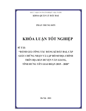 Đánh giá công tác đăng ký đất đai cấp giấy chứng nhận và lập hồ sơ địa chính trên địa bàn huyện văn giang tỉnh hưng yên giai đoạn 2015 2020