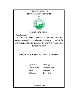 Khóa luận tốt nghiệp thực hiện quy trình chăm sóc nuôi dưỡng và phòng trị bệnh cho đàn lợn nái sinh sản tại trại chăn nuôi nguyễn châu thắng xã long hưng huyện văn giang tỉnh hưng yên