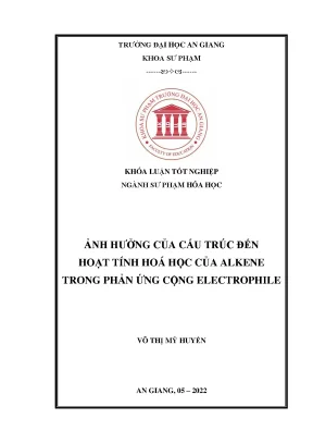 Ảnh hưởng của cấu trúc đến hoạt tính hoá học của anken trong phản ứng cộng electrophin