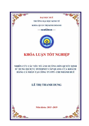 Nghiên cứu các yếu tố ảnh hưởng đến quyết định sử dụng dịch vụ internet cáp quang của khách hàng cá nhân tại công ty fpt chi nhánh huế