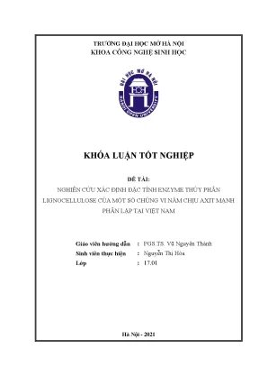 Nghiên cứu xác định đặc tính enzyme thủy phân lignocellulose của một số chủng vi nấm chịu axit mạnh phân lập tại việt nam