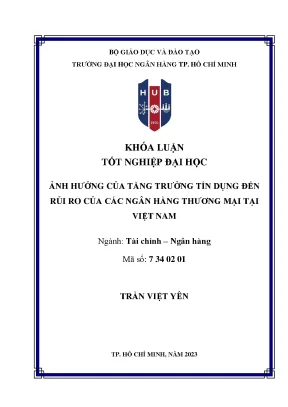Ảnh hưởng của tăng trưởng tín dụng đến rủi ro của các ngân hàng thương mại tại việt nam