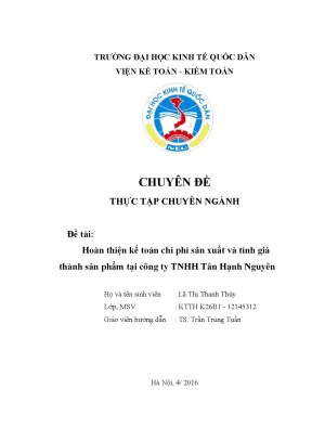 Chuyên đề thực tập hoàn thiện kế toán chi phí sản xuất và tính giá thành sản phẩm tại công ty trách nhiệm hữu hạn tân hạnh nguyên