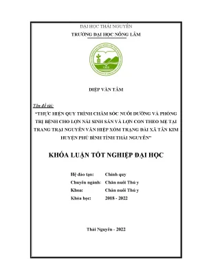 Thực hiện quy trình chăm sóc nuôi dưỡng và phòng trị bệnh cho lợn nái sinh sản và lợn con theo mẹ tại trang trại nguyễn văn hiệp xóm trạng đài xã tân kim huyện phú bình tỉnh t