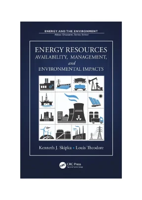 Kenneth j skipka energy resources availability management and environmental impacts