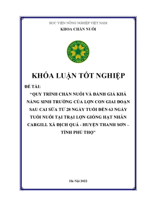 Quy trình chăn nuôi và đánh giá khả năng sinh trưởng của lợn con giai đoạn sau cai sữa từ 28 ngày tuổi đến 63 ngày tuổi nuôi tại trại lợn giống hạt nhân cargill xã địch quả huyện thanh sơn tỉnh phú thọ