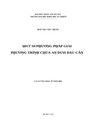 Luận văn thạc sĩ một số phương pháp giải phương trình chứa ẩn dưới dấu căn lvts vnu