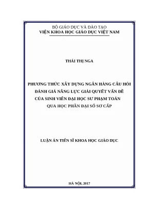 Luận án phương thức xây dựng ngân hàng câu hỏi đánh giá năng lực giải quyết vấn đề của sinh viên đại học sư phạm toán qua học phần đại số sơ cấp