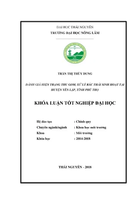 Khóa luận tốt nghiệp đánh giá hiện trạng thu gom xử lý rác thải sinh hoạt tại huyện yên lập tỉnh phú thọ