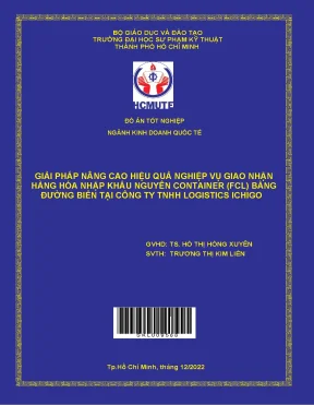 Giải pháp nâng cao hiệu quả nghiệp vụ giao nhận hàng hóa nhập khẩu nguyên container fcl bằng đường biển tại công ty tnhh logistics ichigo