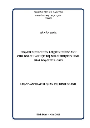 1395 hoạch định chiến lược kinh doanh cho doanh nghiệp tư nhân phương linh giai đoạn 2021 2025 luận văn tốt nghiệp