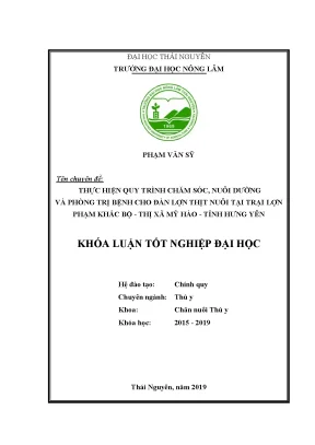 Khóa luận tốt nghiệp thực hiện quy trình chăm sóc nuôi dưỡng và phòng trị bệnh cho đàn lợn thịt nuôi tại trại lợn phạm khắc bộ thị xã mỹ hào tỉnh hưng yên