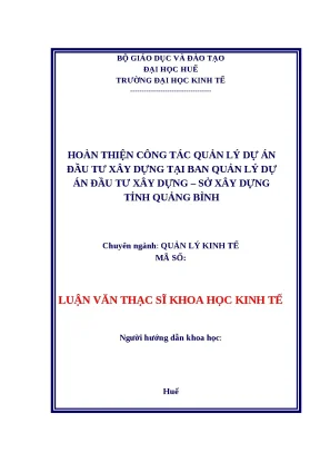 Luận văn thạc sĩ hoàn thiện công tác quản lý dự án đầu tư xây dựng tại ban quản lý dự án đầu tư xây dựng sở xây dựng tỉnh quảng bình