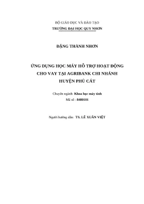 0094 ứng dụng học máy hỗ trợ hoạt động cho vay tại agribank chi nhánh huyện phù cát luận văn tốt nghiệp
