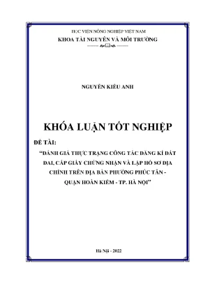 Đánh giá thực trạng công tác đăng kí đất đai cấp giấy chứng nhận và lập hồ sơ địa chính trên địa bàn phường phúc tân quận hoàn kiêm thành phố hà nội