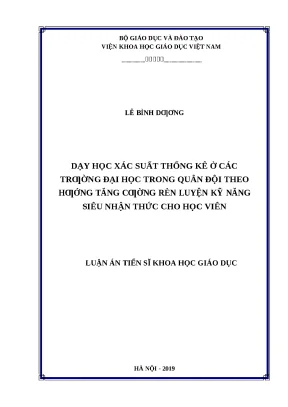 Luận án dạy học xác suất thống kê ở các trƣờng đại học trong quân đội theo hướng tăng cường rèn luyện kỹ năng siêu nhận thức cho học viên