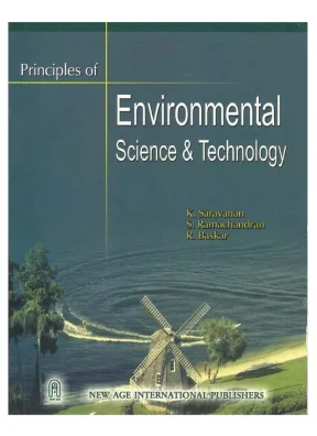 Principles of environmental science and technology k saravanan s ramachandran dr r bask