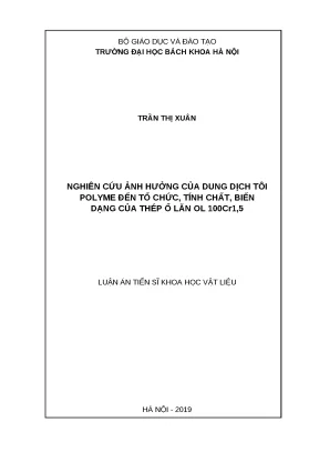 Luận án tiến sĩ nghiên cứu ảnh hưởng của dung dịch tôi polyme đến tổ chức tính chất biến dạng của thép ổ lăn ol 100cr1 5