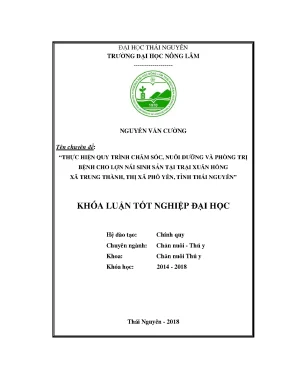 Khóa luận tốt nghiệp thực hiện quy trình chăm sóc nuôi dưỡng và phòng trị bệnh cho lợn nái sinh sản tại trại xuân hồng xã trung thành thị xã phổ yên tỉnh thái nguyên