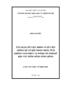 Luận văn thạc sĩ ứng dụng dữ liệu modis và dữ liệu thống kê xã hội trong phân tích không gian phục vụ đánh giá sinh kế khu vực đồng bằng sông hồng lvts vnu