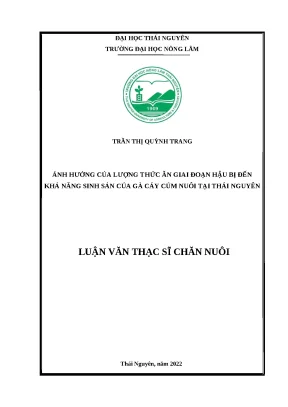 Luận văn thạc sĩ ảnh hưởng của lượng thức ăn giai đoạn hậu bị đến khả năng sinh sản của gà cáy củm nuôi tại thái nguyên