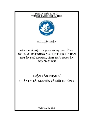 Luận văn thạc sĩ đánh giá hiện trạng và định hướng sử dụng đất nông nghiệp trên đại bàn huyện phú lương tỉnh thái nguyên đến năm 2030