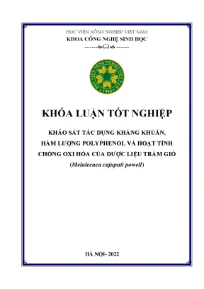 Khảo sát tác dụng kháng khuẩn hàm lượng polyphenol và hoạt tính chống oxi hóa của dược liệu tràm gió melalecuca cajuputi powell